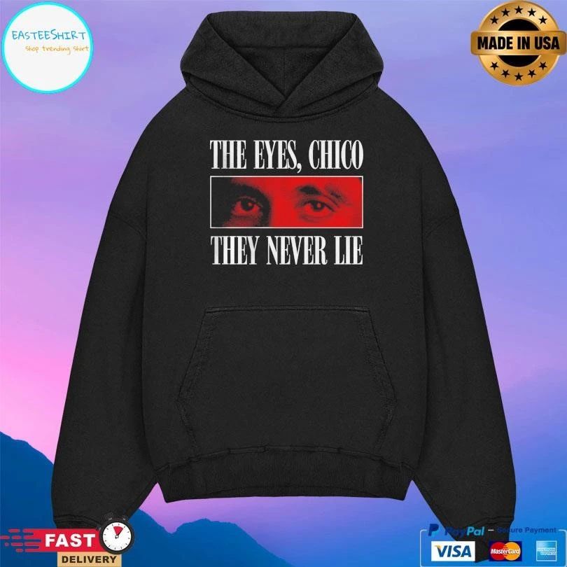 Scarface Gaze The Eyes Chico They Never Lie T-shirts