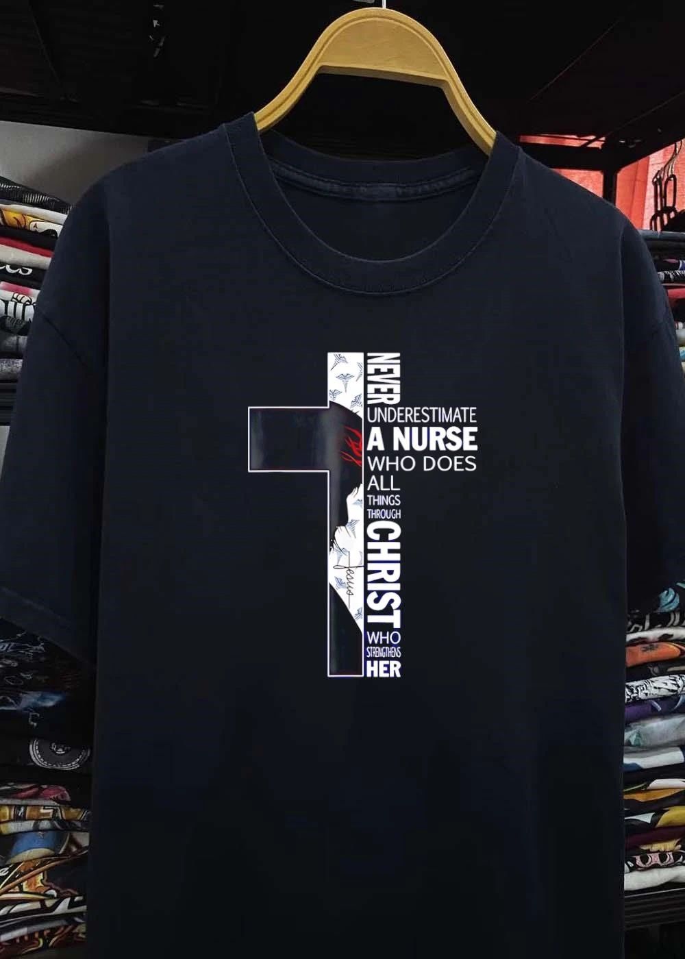 Never Underestimate a Nurse Who Does All Things Through Christ Who Strengthens Her T-Shirt