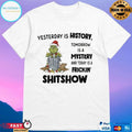 Grinch Yesterday Is History Tomorrow Is A Mystery And Today Is A Frickin Shitshow Christmas 2025 T-shirts