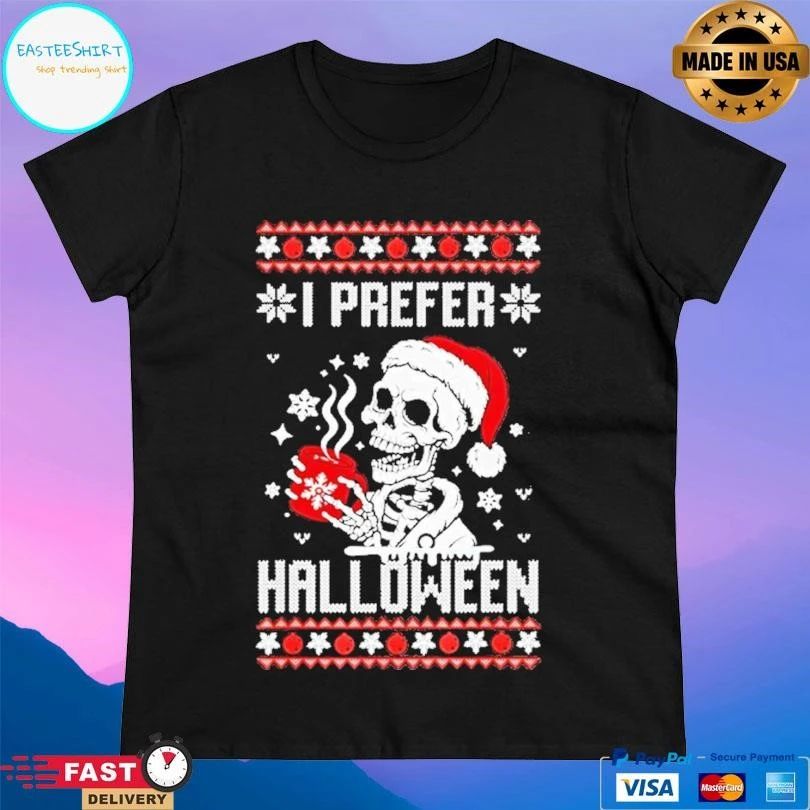 I Prefer Halloween Christmas Skeleton Ugly Xmas 2025 T-shirts
