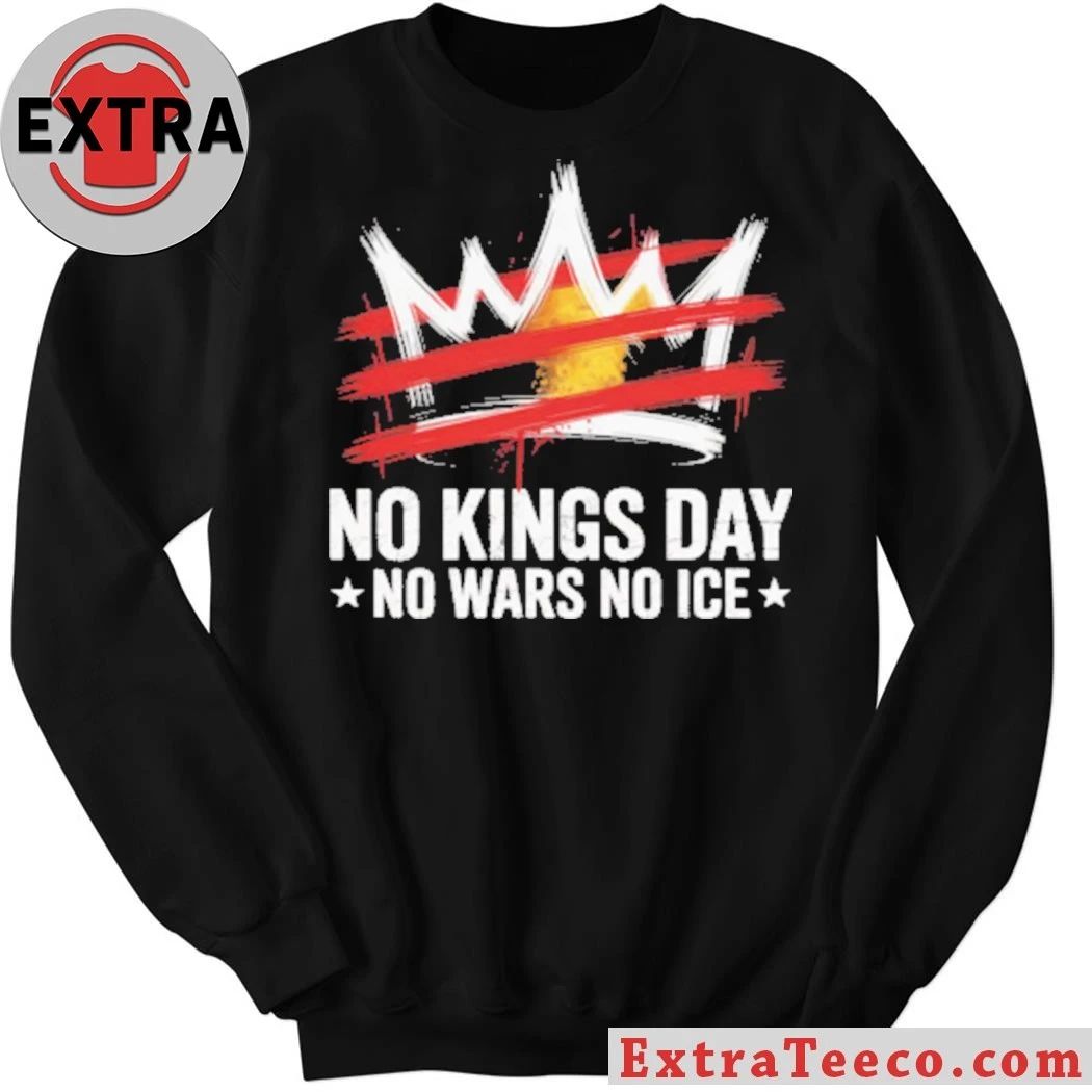 Original NO kings Kings Day No Wars No Ice Anti-Trump T-Shirt