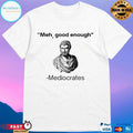 Herodotus Meh Good Enough Mediocrates T-shirts