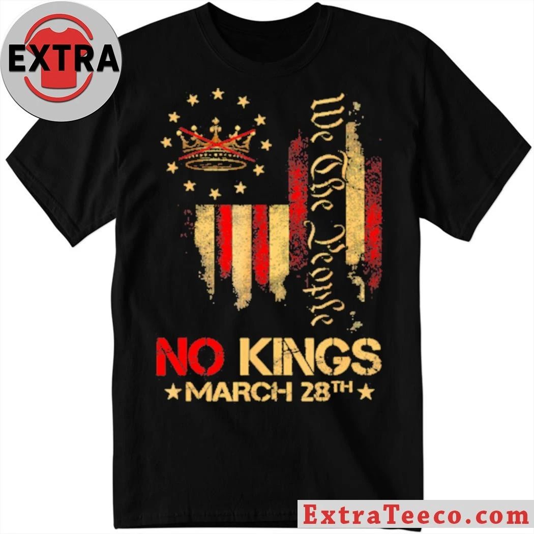 Original No Kings Vintage America Flag 1776 No Kings March 28 Anti-Trump T-Shirt