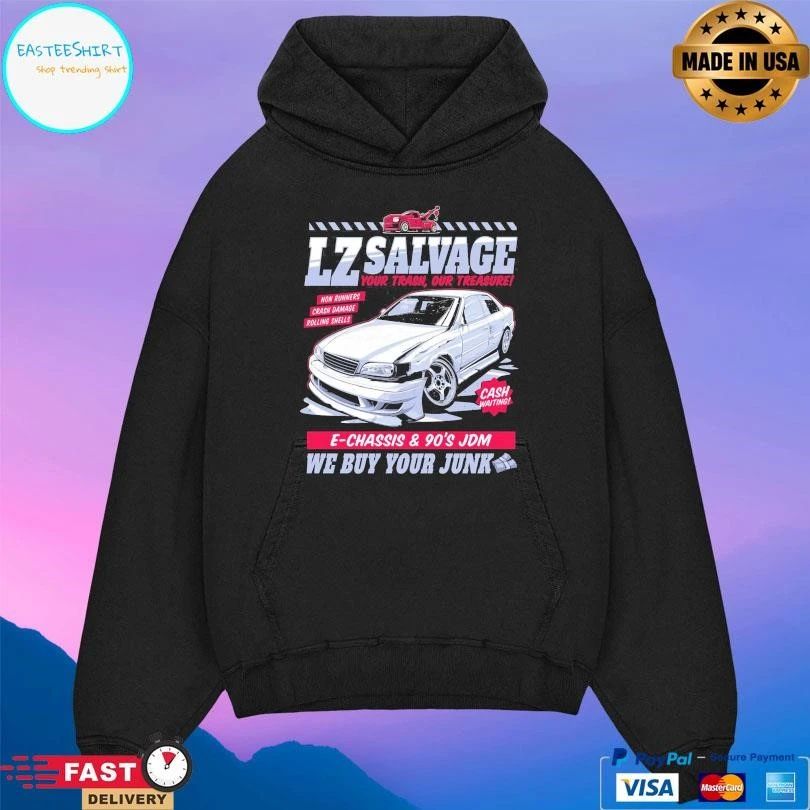 Lz Salvage Your Trash Our Treasure E-Chassis And 90’s Jdm We Buy Your Junk T-shirts