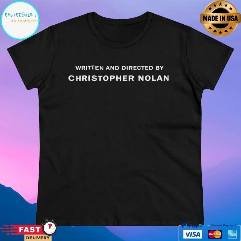 Written And Directed By Christopher Nolan T-shirts