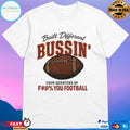 Built Different Busin’ Four Quarters Of Fuck You Football T-shirts