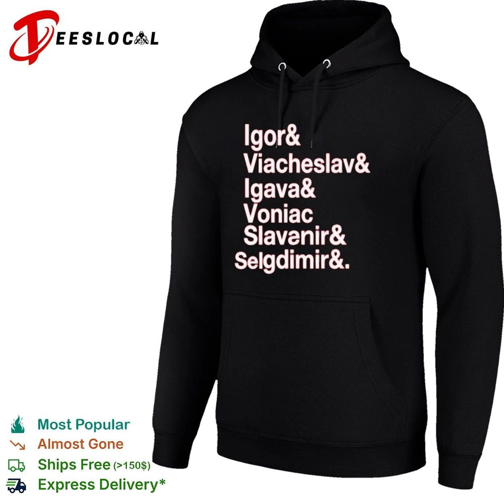 Igor & Viacheslav & Igava & Voniac & Slavanir & Selgdimir & T-shirt