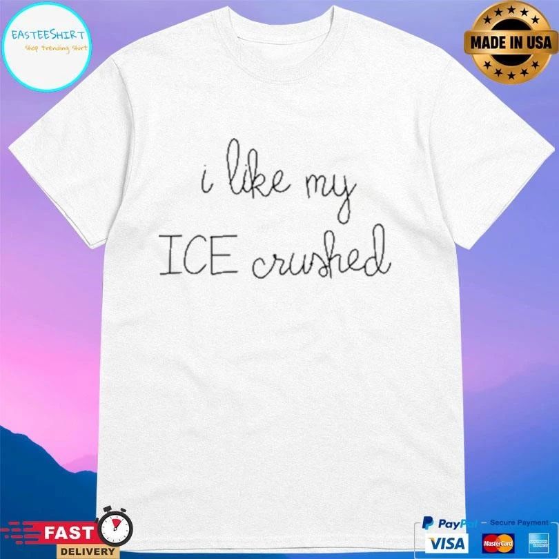 Lingua Franca I Like My Ice Crushed T-shirts