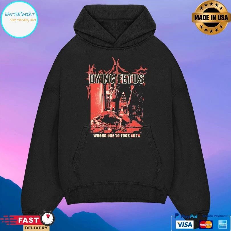 Dying Fetus Wrong One To Fuck With T-shirts