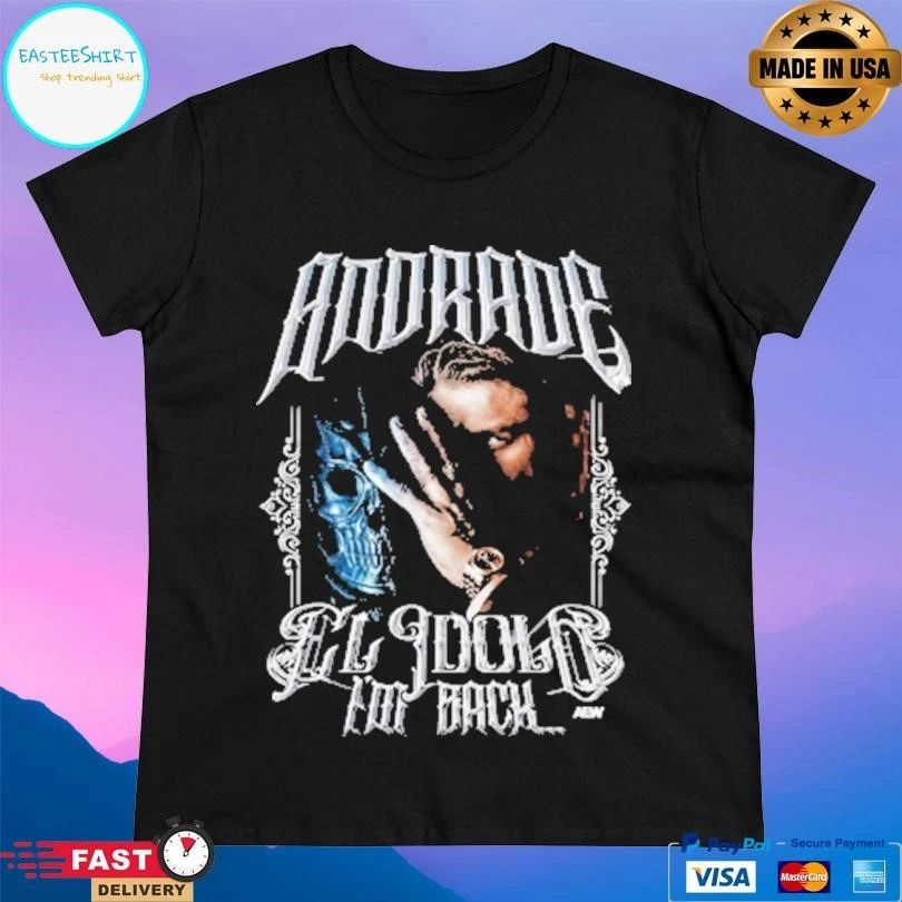 Andrade El Idolo I’m Back Return Of El Idolo T-shirts