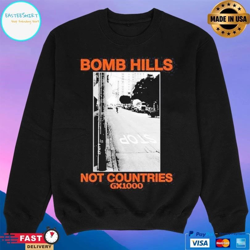 Bomb Hills Not Countries Gx1000 T-shirts
