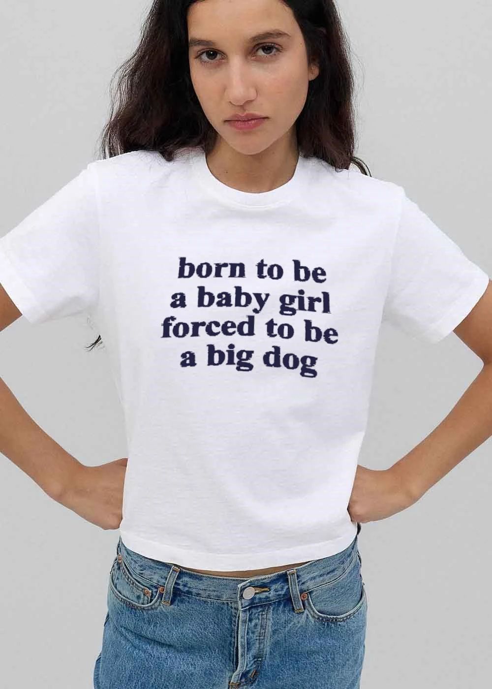 Born To Be A Baby Girl Forced Big Dog Distressed Serif Text Typography shirt
