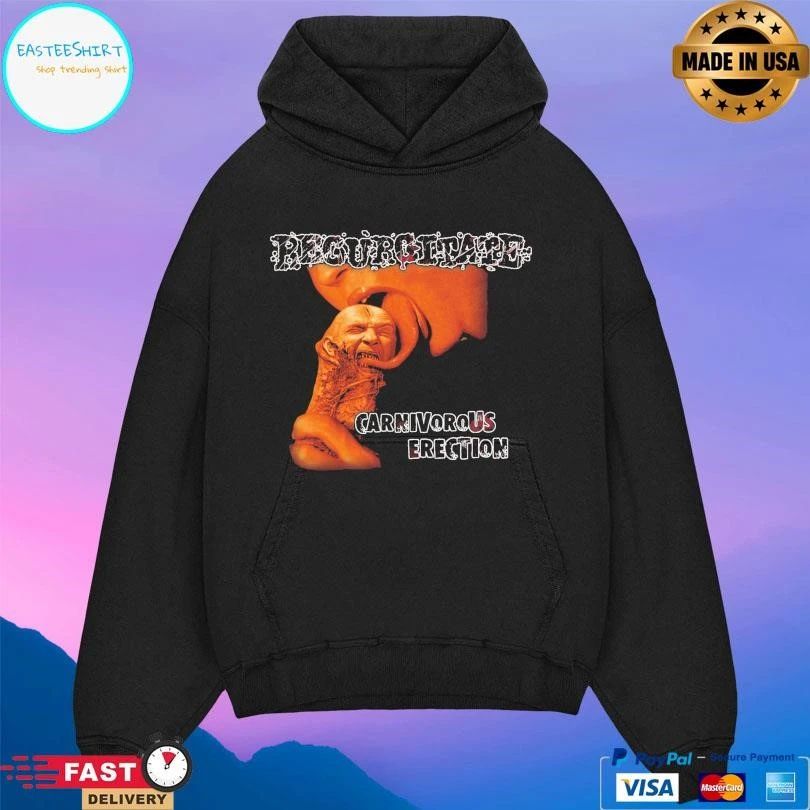 Regurgitate Carnivorous Erection T-shirts