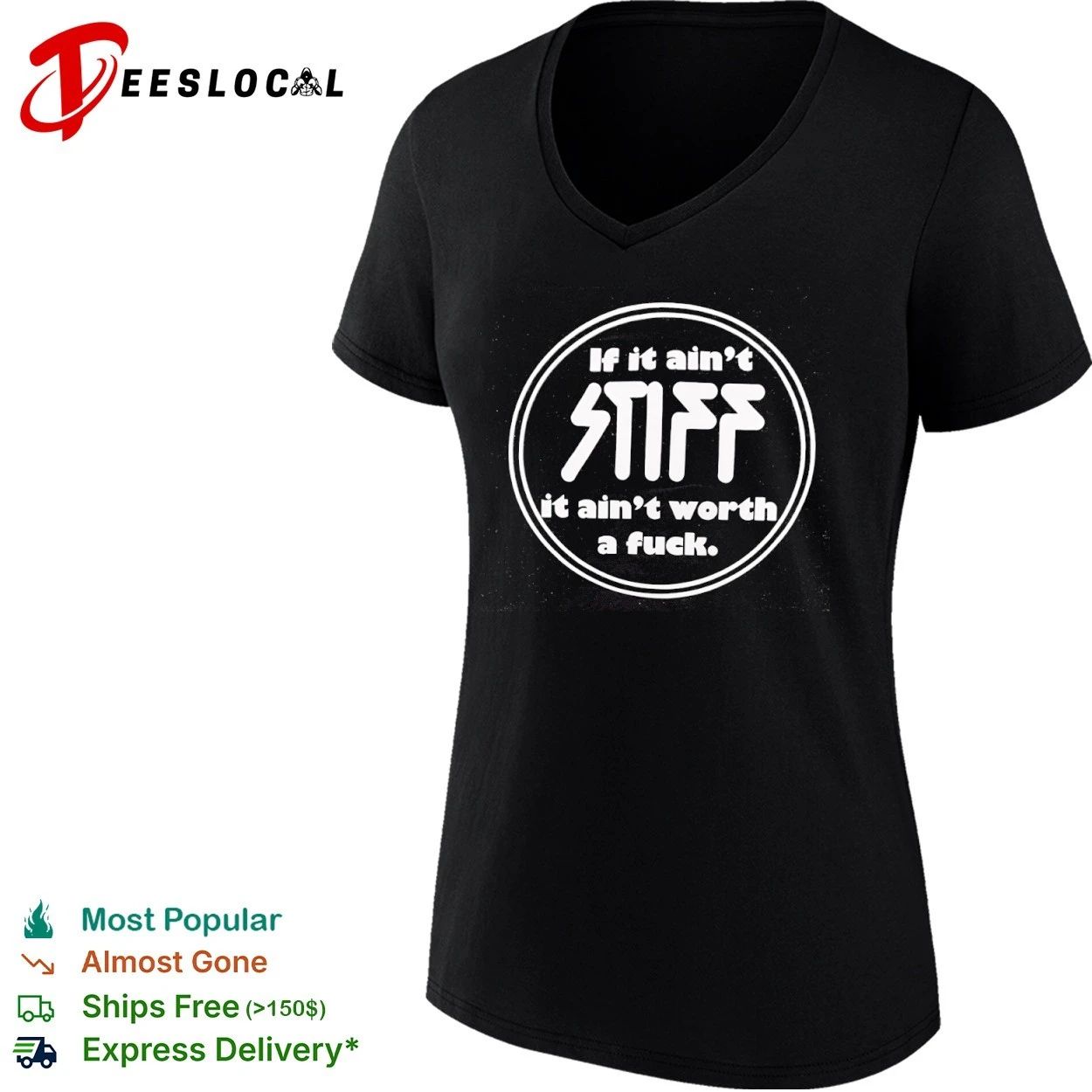 If It Ain’t Stiff It Ain’t Worth a Fuck T-shirt