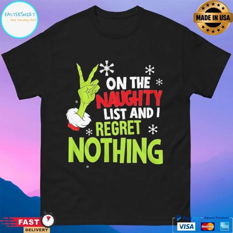 Grinch On The Naughty List And I Regret Nothing Christmas 2025 T-shirts