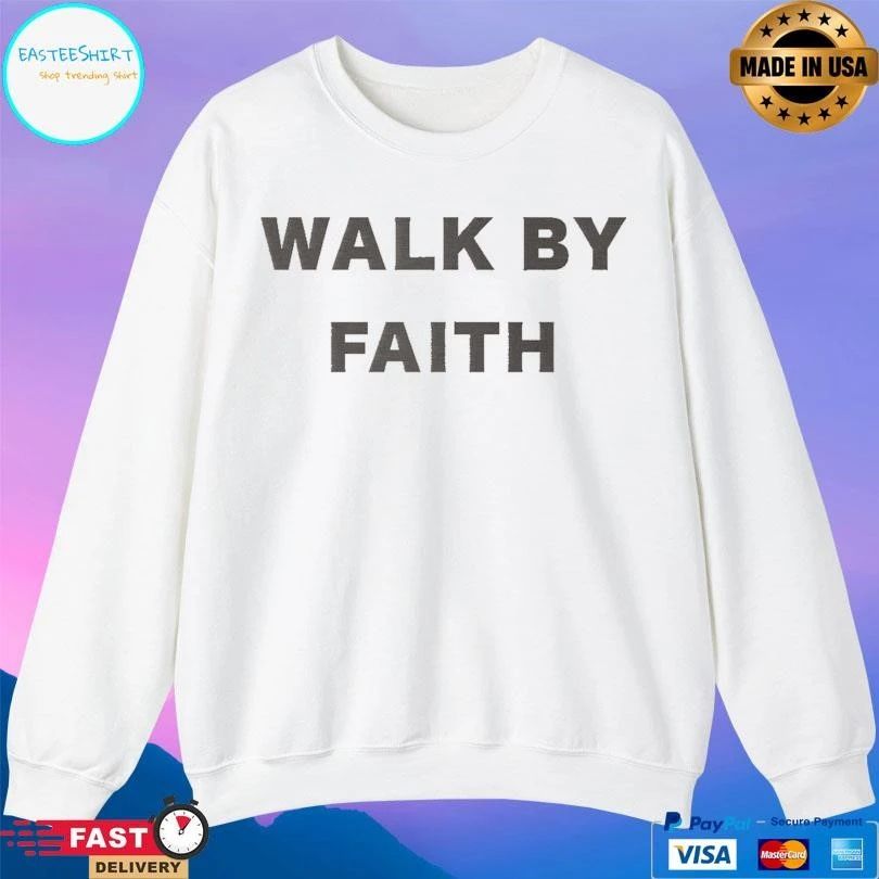 Walk By Faith T-shirts