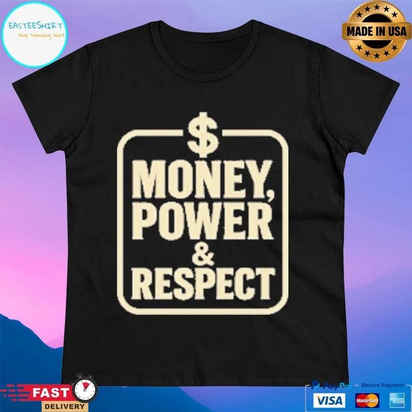 Money Power And Respect T-shirts