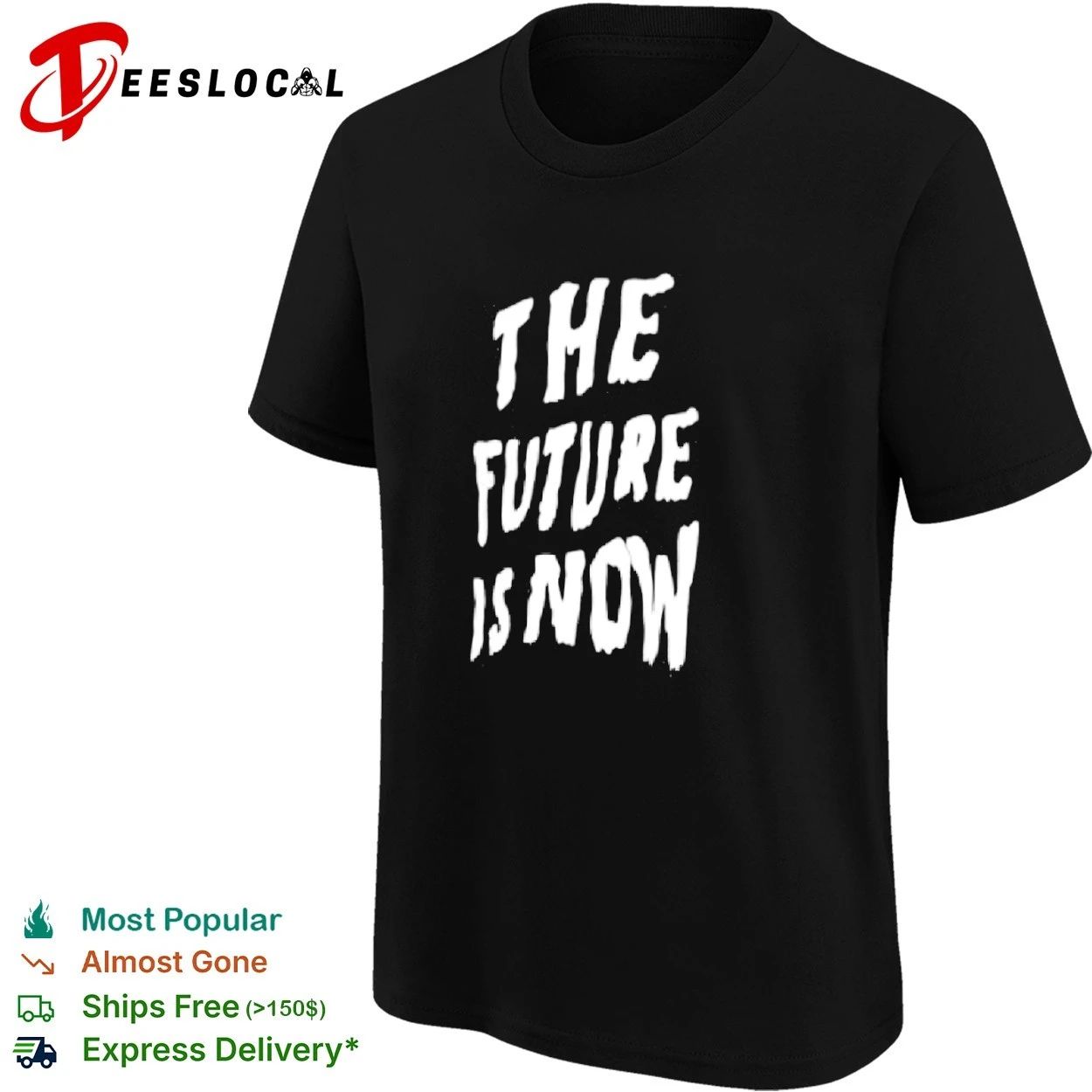 The Future Is Now inspirational motivational T-shirt