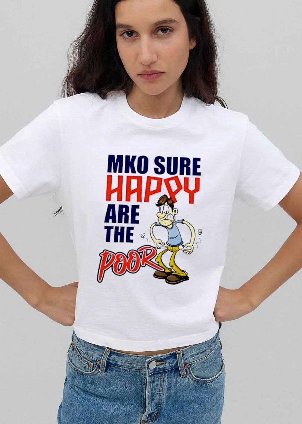 Mko Sure Happy Are The Poor Cartoon Man shirt