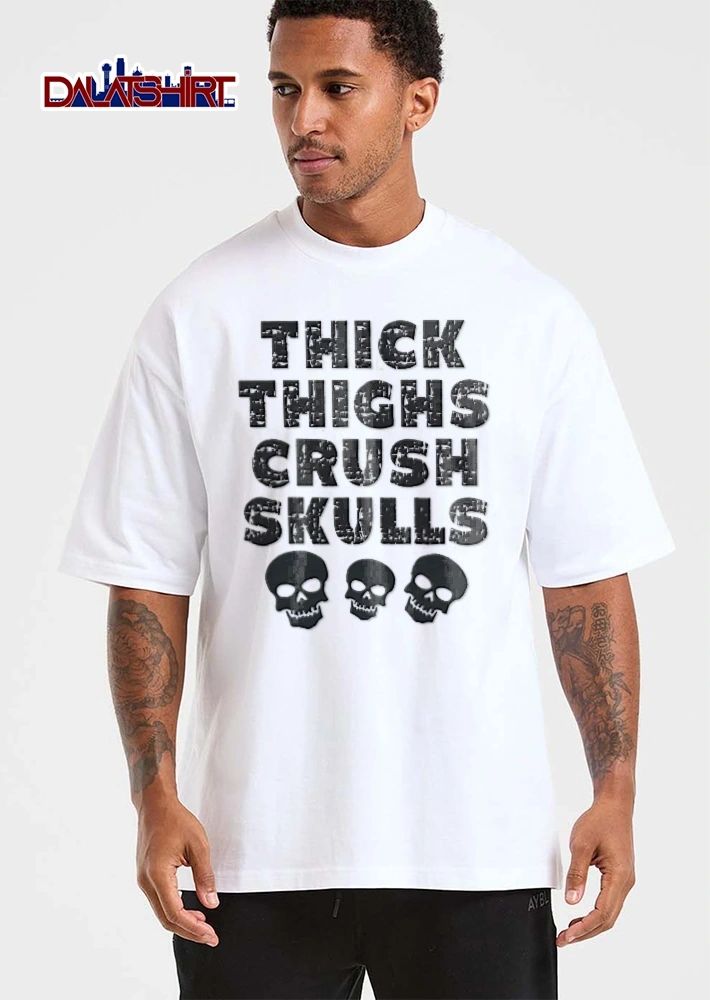 Thick Thighs Crush Skulls Distressed Font Three Skeleton Heads shirt