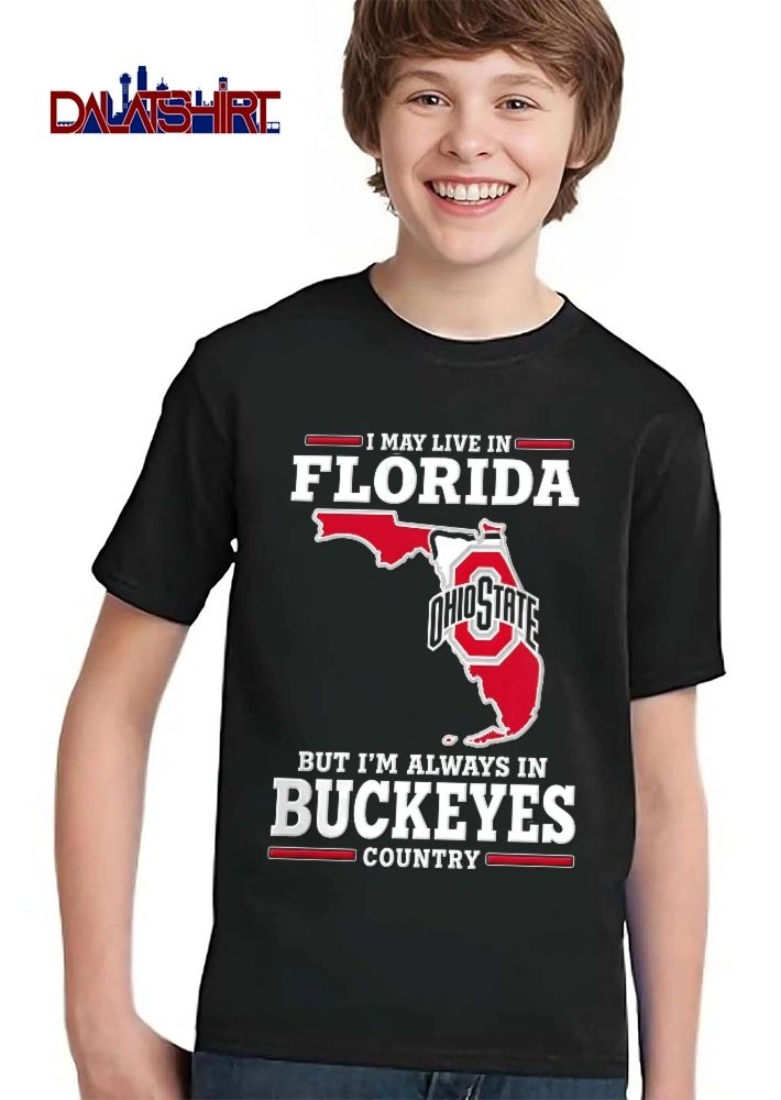 Ohio State NCAA I May Live In Florida But Im Always Buckeyes Country Red White Map Outline shirt