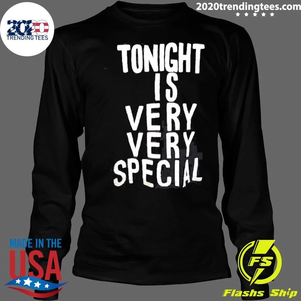 Tonight Is Very Very Special Celebration Shirt