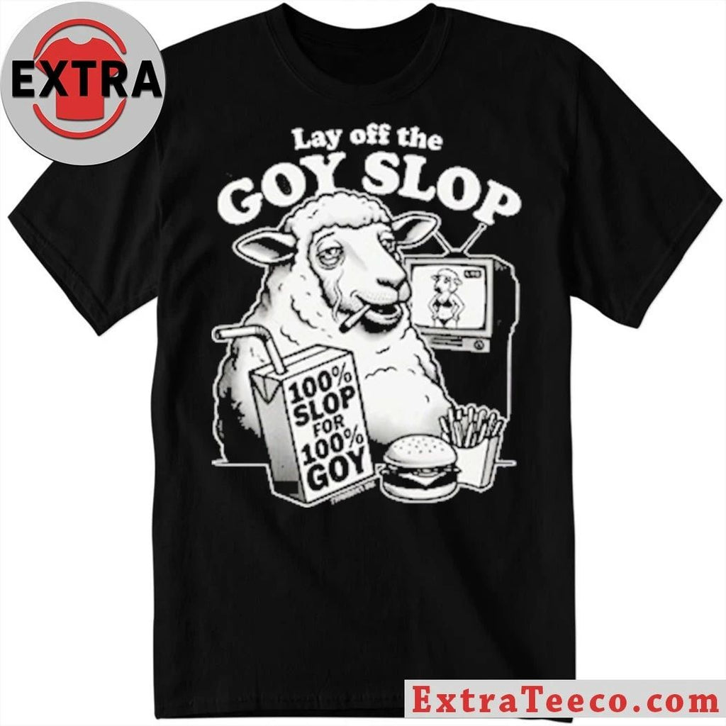 Lay Of The G0y Slop T-shirt