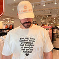You May Have Blocked Me on Everything but I Applied at Your Job shirt