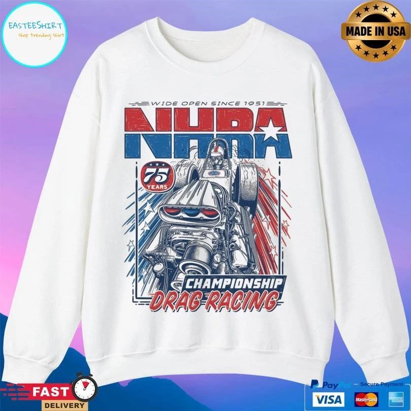 Wide Open Since 1951 NHRA 75 Years Championship Drag Racing T-shirts