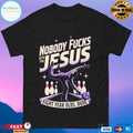 Nobody Fucks With The Jesus Eight Year Olds Dude T-shirts