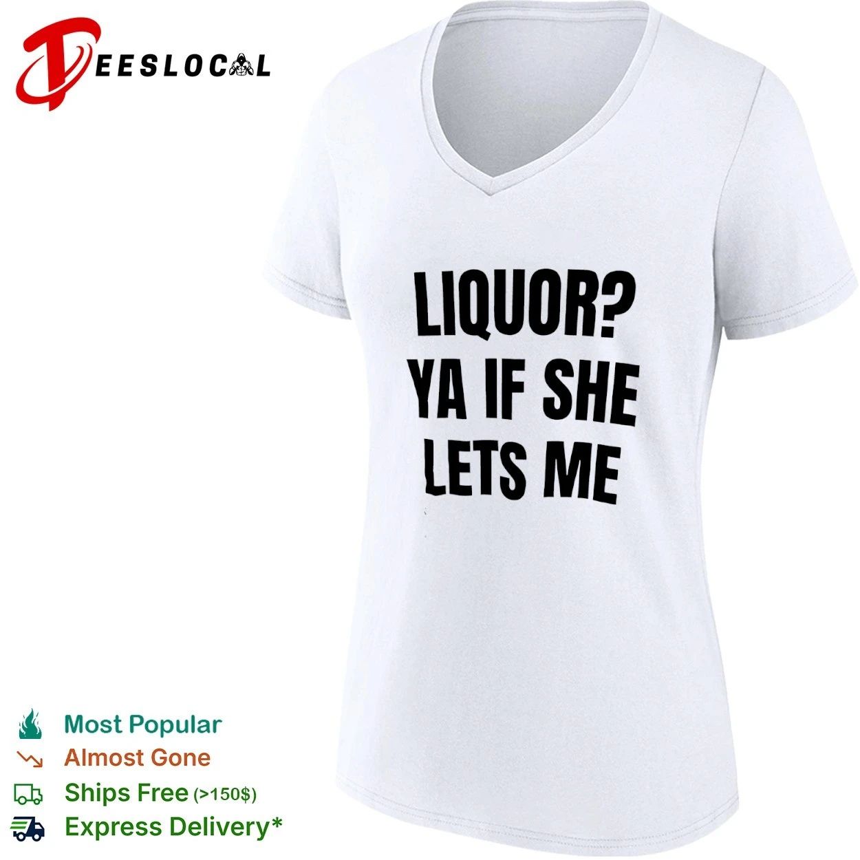 Liquor Ya If She Lets Me funny drinking T-shirt