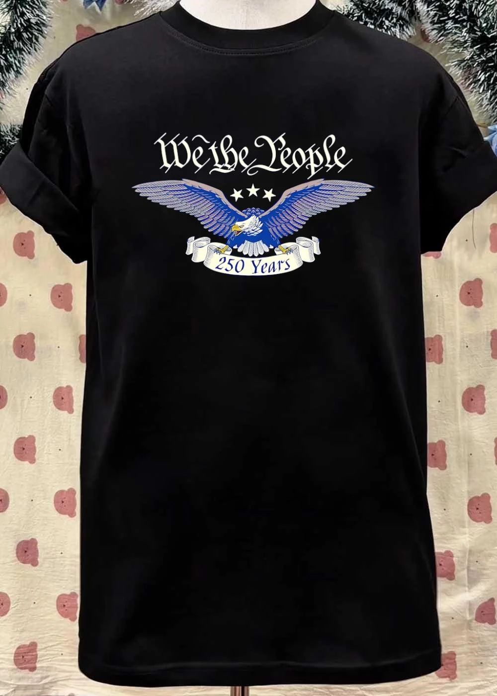 We the People 250 Years Eagle Patriotic American Shirt