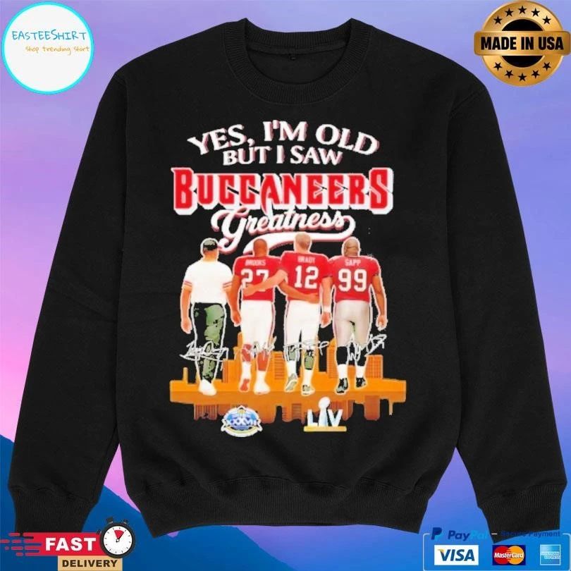Yes Im Old But I Saw Tampa Bay Buccaneers Greatness Signature T-shirts