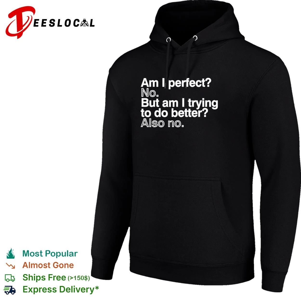 Am I Perfect No But Am I Trying to Do Better Also No T-shirt