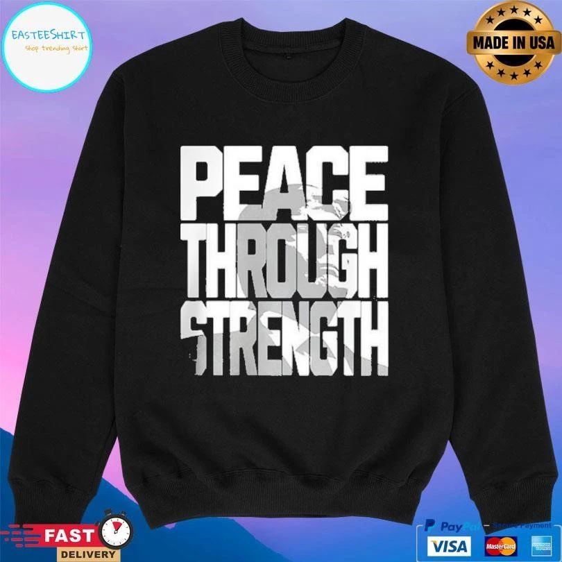 Peace Through Strength Trump In Wording T-shirts