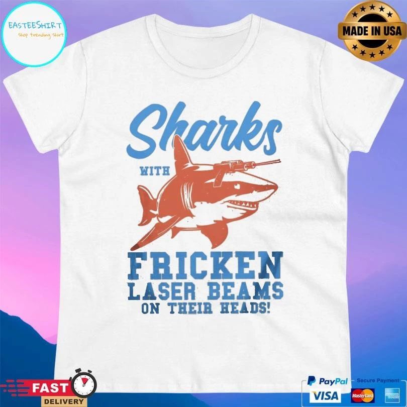 Sharks With Fricken Laser Beams On Their Heads T-shirts
