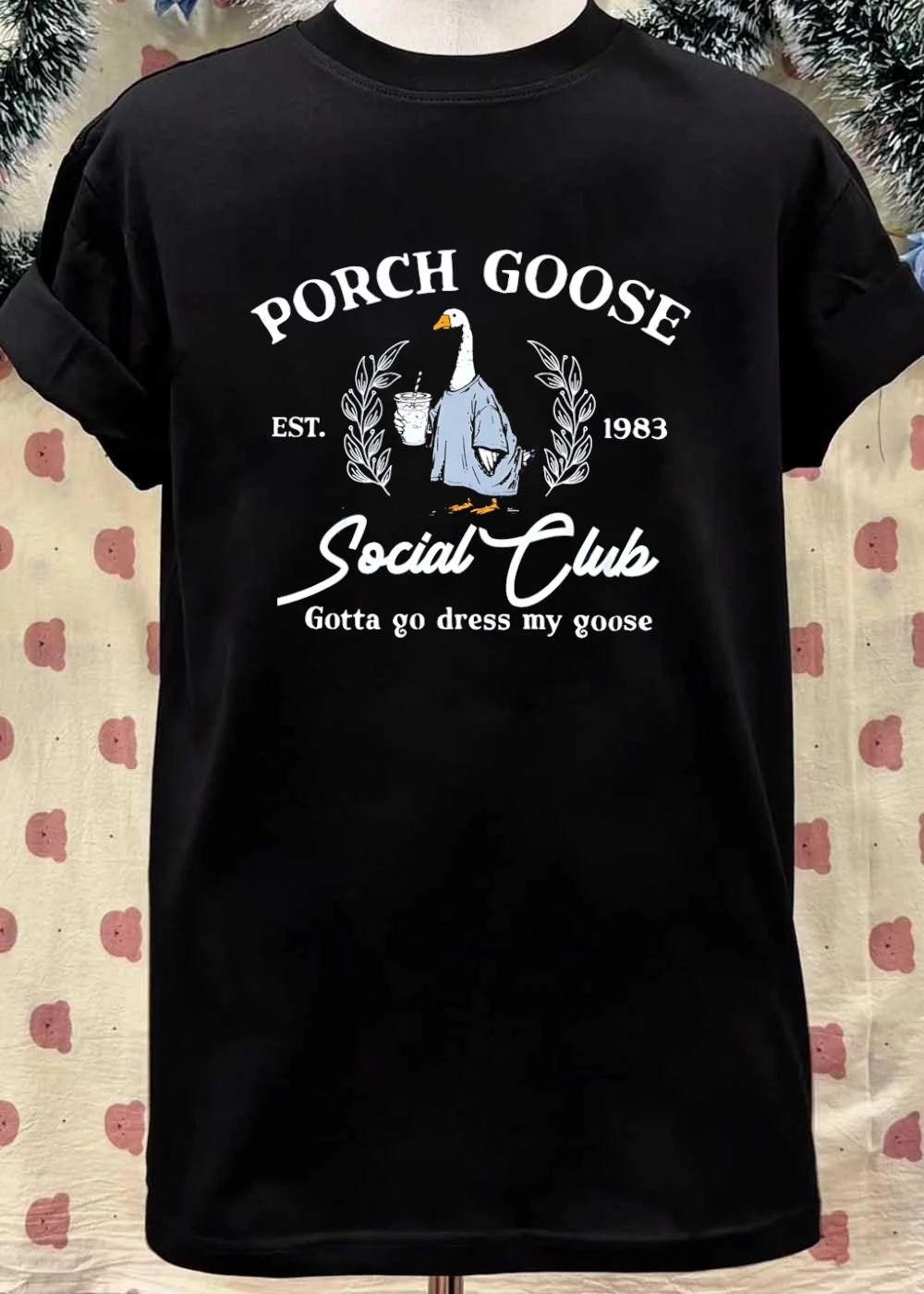 Est 1983 Porch Goose Social Club Gotta Go Dress My Goose T-Shirt