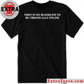 First In My Bloodline To Be Chronically Online Shirt