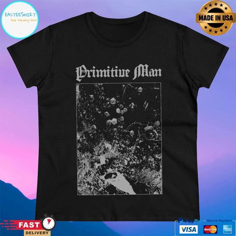 Primitive Man Love Under Will T-shirts