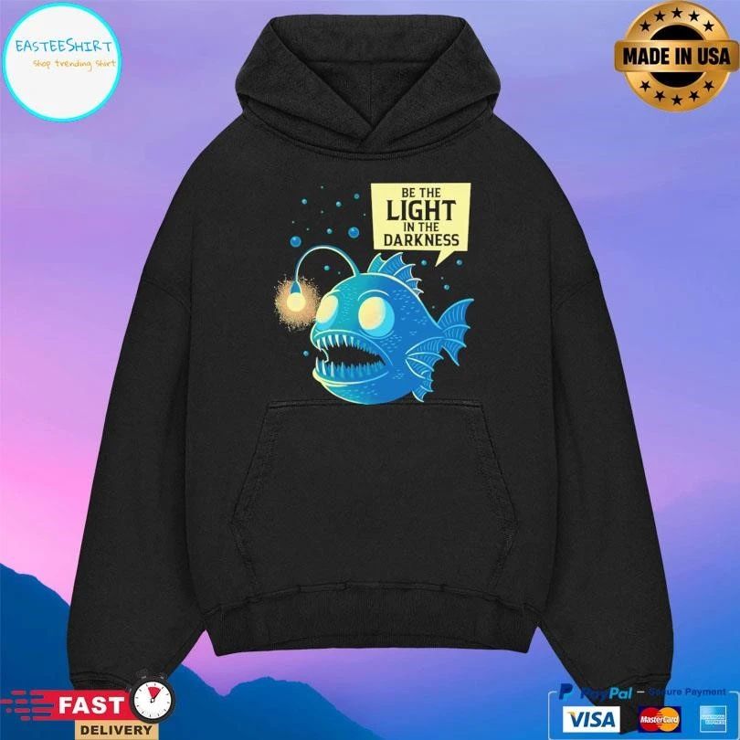 Be The Light In The Darkness Funny Anglerfish T-shirts