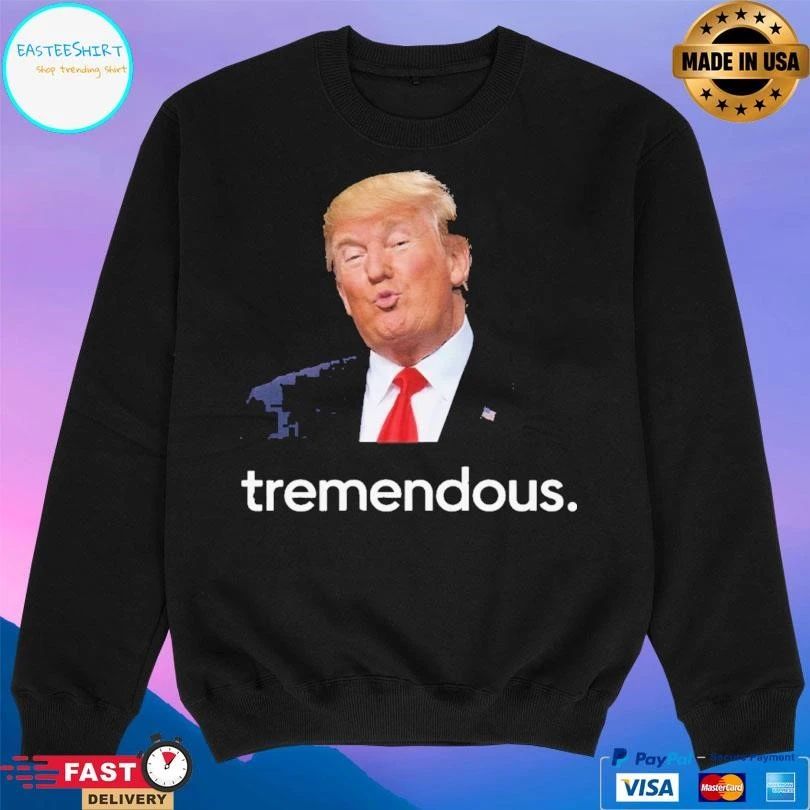 Tremendous Donald Trump T-shirts