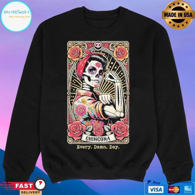 Chingona Every Damn Day T-shirts