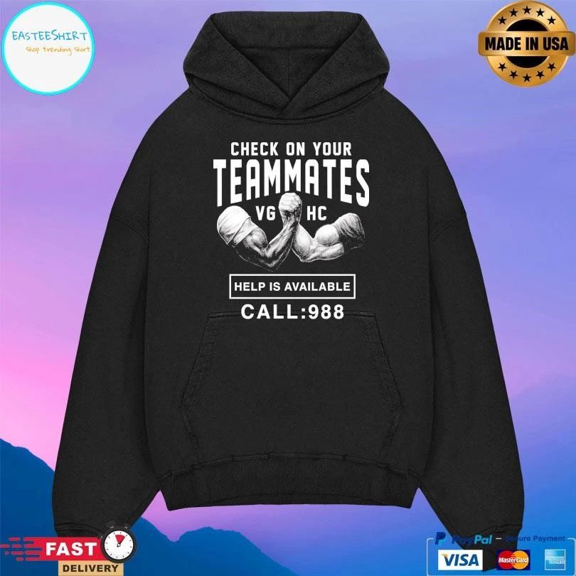 Check On Your Teammates Vghc Help Is Available Call 988 T-shirts