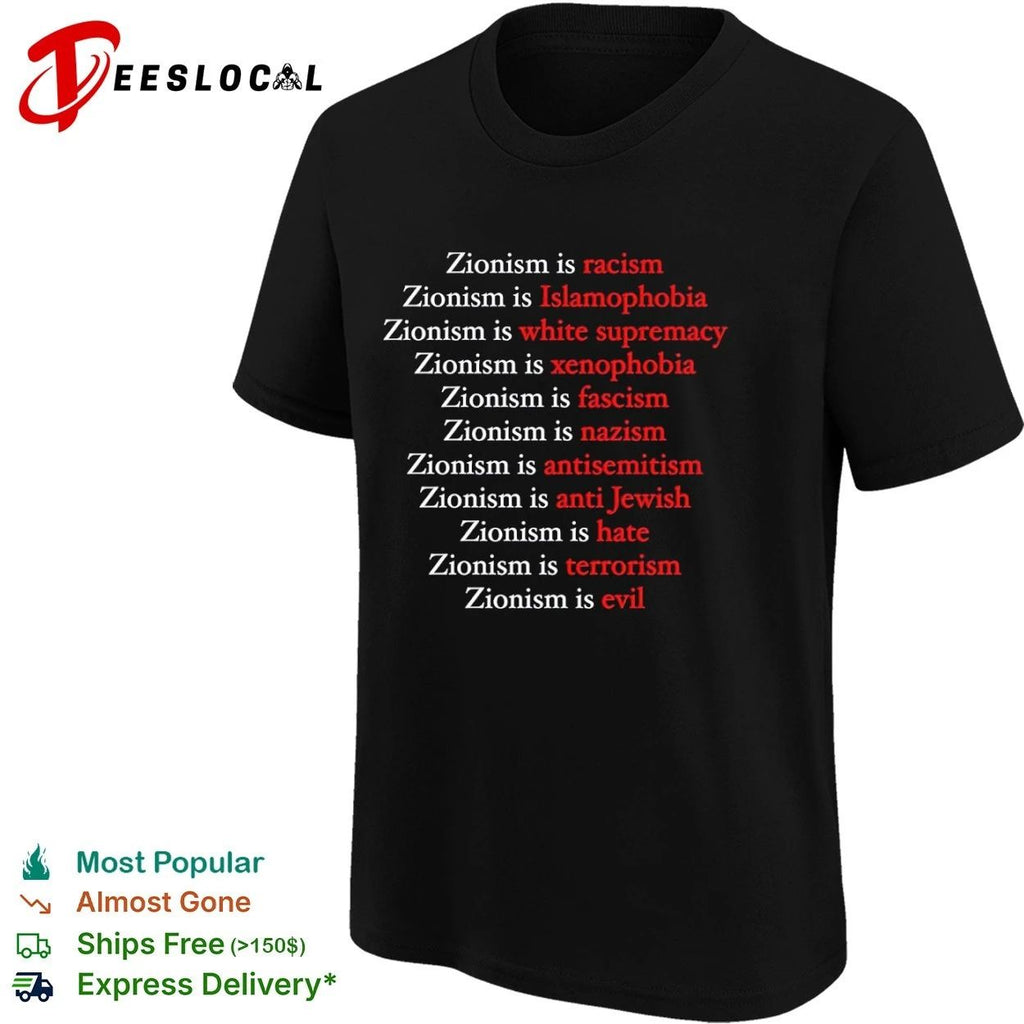 Zionism Is Racism Islamophobia White Supremacy Xenophobia Fascism Nazism Antisemitism Hate Evil T-shirt