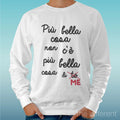 Felpa Man Light Sweater White " More Bella What of Me Sentence Funny "