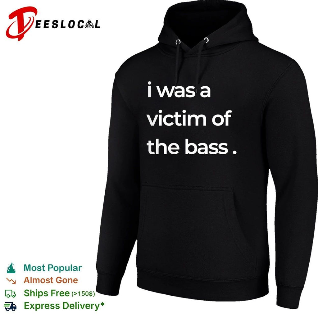 I Was a Victim of the Bass music lover T-shirt