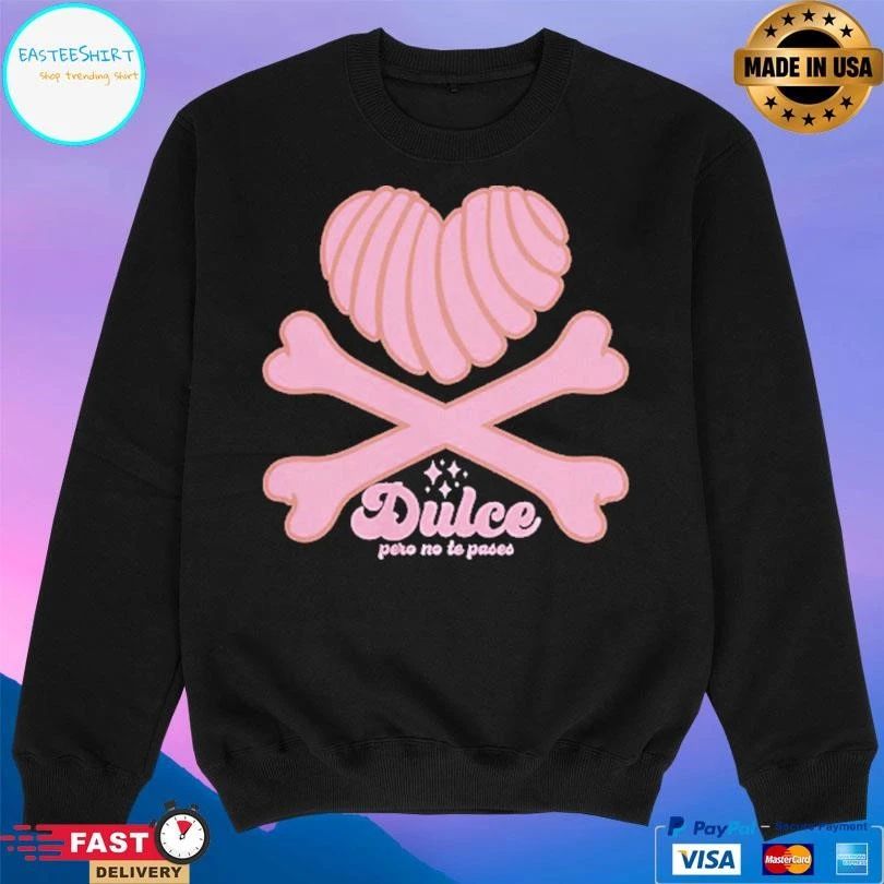 Dulce Pero No Te Pases Heart T-shirts