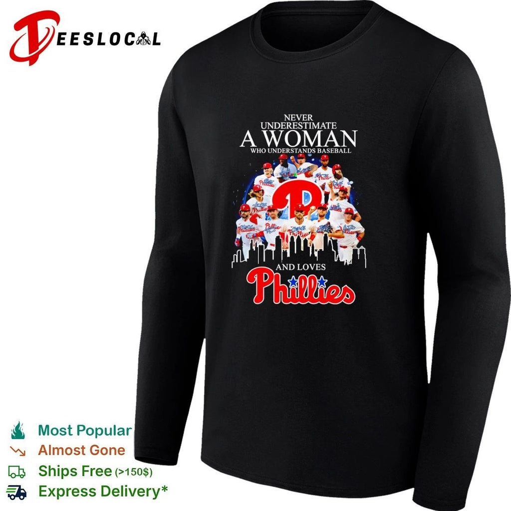 Never Underestimate a Woman Who Understands Baseball and Loves Phillies T-shirt