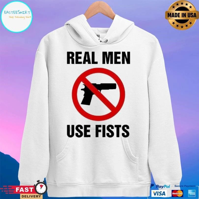 Real Men Use Fists Ban Gun T-shirts
