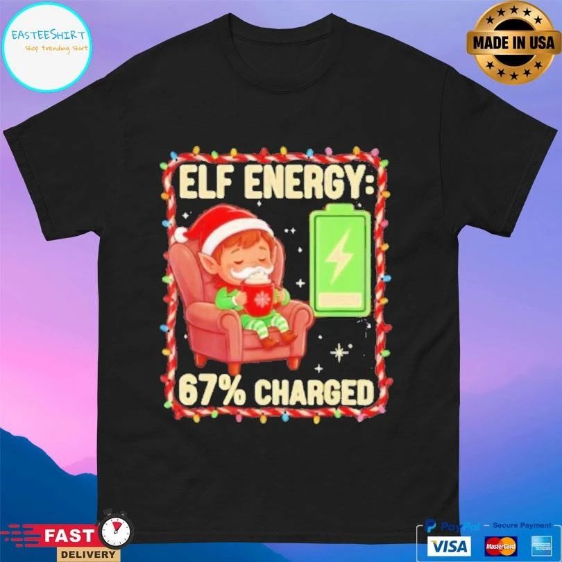Elf Energy 67 Percent Charged Christmas 2025 T-shirts